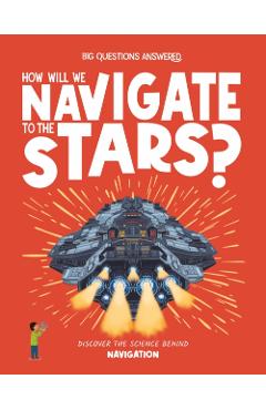 How Will We Navigate to the Stars? - Rosie Rowntree