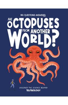 Are Octopuses from Another World?