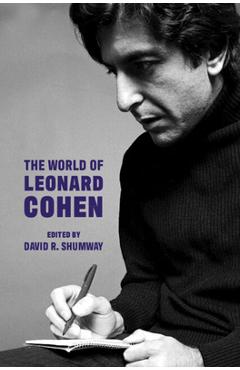 The World of Leonard Cohen - David R. Shumway