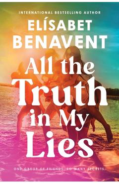 All the Truth in My Lies - Elísabet Benavent