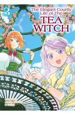 The Elegant Courtly Life of the Tea Witch Vol.3 - Ameko Kaerudo