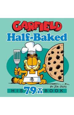 Garfield Half-Baked: His 79th Book - Jim Davis