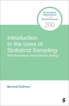 Introduction to the Laws of Statistical Sampling: With Illustrations From Election Polling - Bernard Grofman