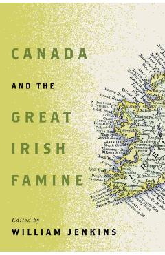 Canada and the Great Irish Famine: Volume 26 - William Jenkins