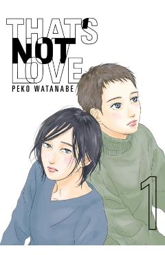 That's Not Love 1 - Peko Watanabe