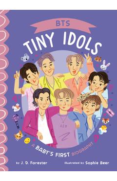 Bts: A Baby's First Biography - J. D. Forester