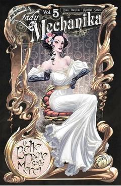 Lady Mechanika Volume 5: La Belle Dame Sans Merci - M. M. Chen
