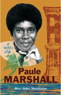 Paule Marshall: A Writer's Life - Mary Helen Washington