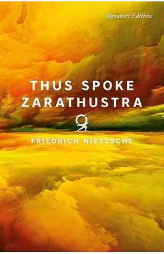 Thus Spoke Zarathustra - Friedrich Nietzsche