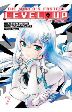 The World's Fastest Level Up (Manga) Vol. 7
