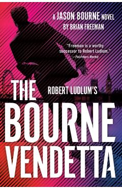 Robert Ludlum's the Bourne Vendetta - Brian Freeman