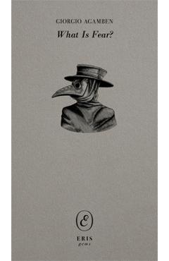 What Is Fear? - Giorgio Agamben