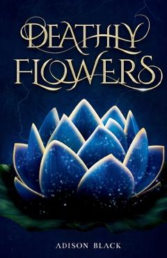 Deathly Flowers - Adison Black
