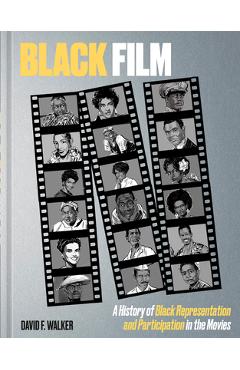 Black Film: A History of Black Representation and Participation in the Movies