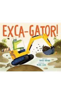 Exca-Gator! - Brooke Hartman
