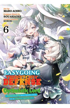 Easygoing Territory Defense by the Optimistic Lord: Production Magic Turns a Nameless Village Into the Strongest Fortified City (Manga) Vol. 6 - Sou Akaike