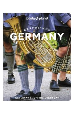 Lonely Planet Experience Germany - Lonely Planet