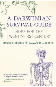A Darwinian Survival Guide: Hope for the Twenty-First Century - Daniel R. Brooks