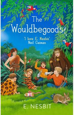 The Wouldbegoods - E. Nesbit