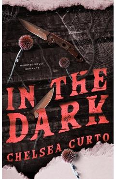 In The Dark - Chelsea Curto