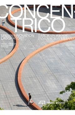 Concéntrico: Urban Innovation Laboratory - Javier Peña Lbáñez