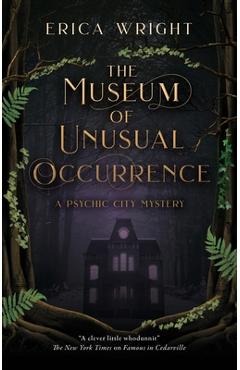 The Museum of Unusual Occurrence - Erica Wright