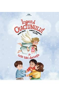 Ingerul Craciunului si cele trei dorinte