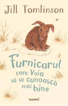 Furnicarul care voia sa se cunoasca mai bine - Jill Tomlinson