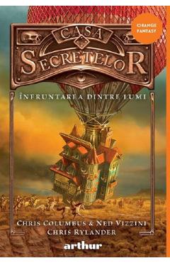 Infruntarea dintre Lumi. Seria Casa Secretelor Vol.3 - Chris Columbus, Ned Vizzini, Chris Rylander - GRUPUL EDITORIAL ART Infruntarea dintre Lumi. Seria Casa Secretelor Vol.3 - Chris Columbus, Ned Vizzini, Chris Rylander - GRUPUL EDITORIAL ART