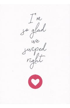Felicitare: I'm so glad we swiped right