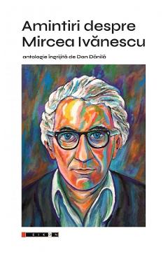 Amintiri despre Mircea Ivanescu