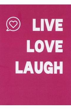 Felicitare: Live. Love. Laugh