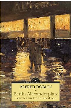 eBook Berlin Alexanderplatz. Povestea lui Franz Biberkopf - Alfred Doblin