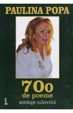 700 de poeme. Antologie subiectiva
