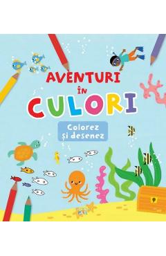 Aventuri in culori. Colorez si desenez - LITERA Aventuri in culori. Colorez si desenez - LITERA