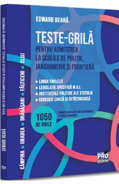 Teste-grila pentru admiterea la scolile de politie, jandarmerie si frontiera - Edward Deara
