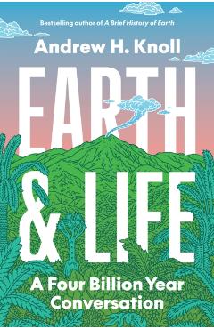 Earth and Life - Andrew H. Knoll