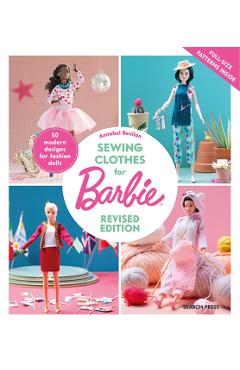 Sewing Clothes for Barbie (Revised Edition) - Annabel Benilan