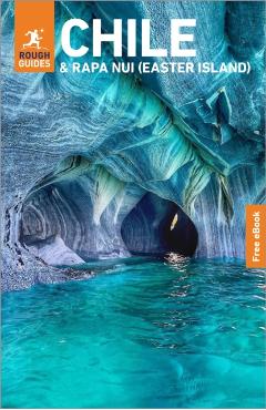 Rough Guides Chile and Rapa Nui (Easter Island): Travel Guide with eBook - Rough Guides