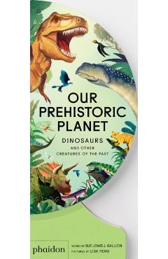Our Prehistoric Planet - Sue Lowell Gallion