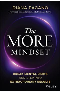 The More Mindset: Break Mental Limits and Step Into Extraordinary Results - Diana Pagano