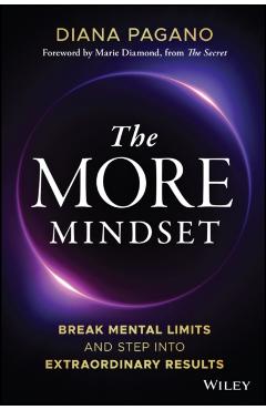The More Mindset: Break Mental Limits and Step Into Extraordinary Results - Diana Pagano