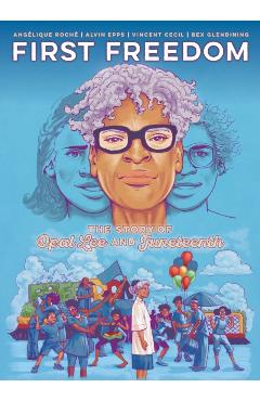 First Freedom: The Story of Opal Lee and Juneteenth - Angélique Roché