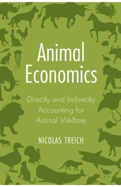 Animal Economics: Directly and Indirectly Accounting for Animal Welfare - Nicolas Treich