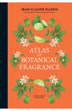 Atlas of Botanical Fragrance - Jean-claude Ellena