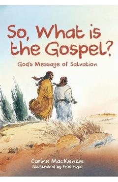 So, What Is the Gospel?: God's Message of Salvation - Carine Mackenzie