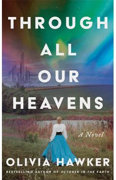 Through All Our Heavens - Olivia Hawker