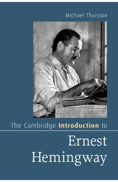 The Cambridge Introduction to Ernest Hemingway - Michael Thurston