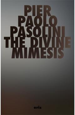 The Divine Mimesis - Pier Paolo Pasolini