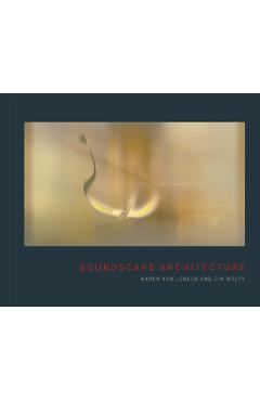 Soundscape Architecture - Karen Van Lengen